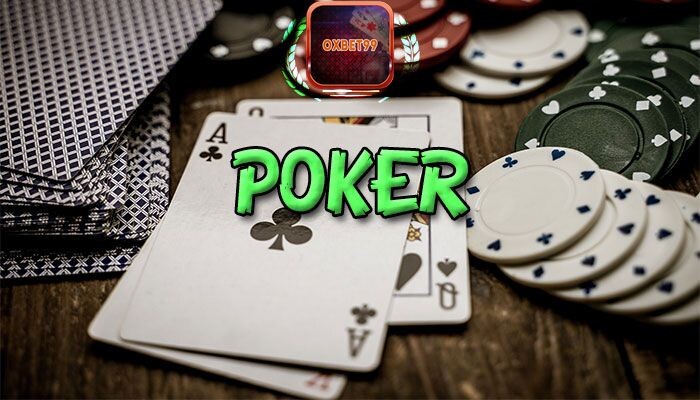Tìm hiểu đôi nét về trò chơi poker Oxbet
