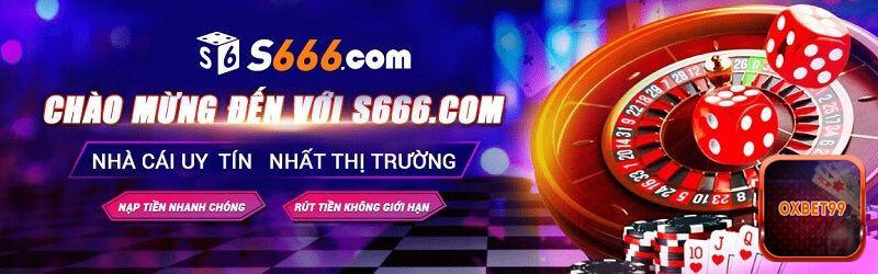 S666 - nhà cái uy tín số 1 hiện nay trên thị trường nhà cái Việt Nam